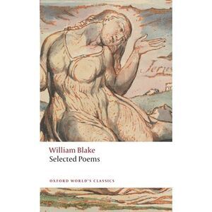 William Blake: Selected Poems -- William Blake